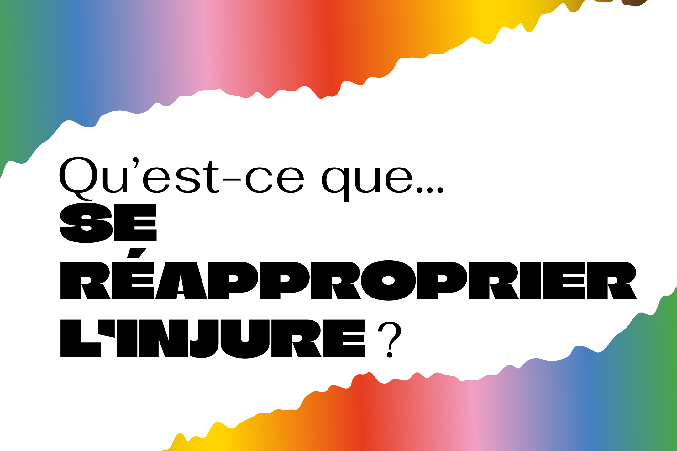 Qu’est-ce que… se réapproprier l’injure?