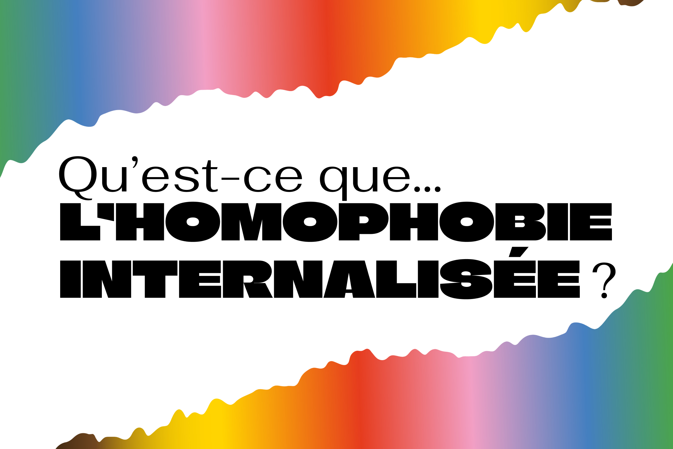 Qu’est-ce que… l’homophobie internalisée?