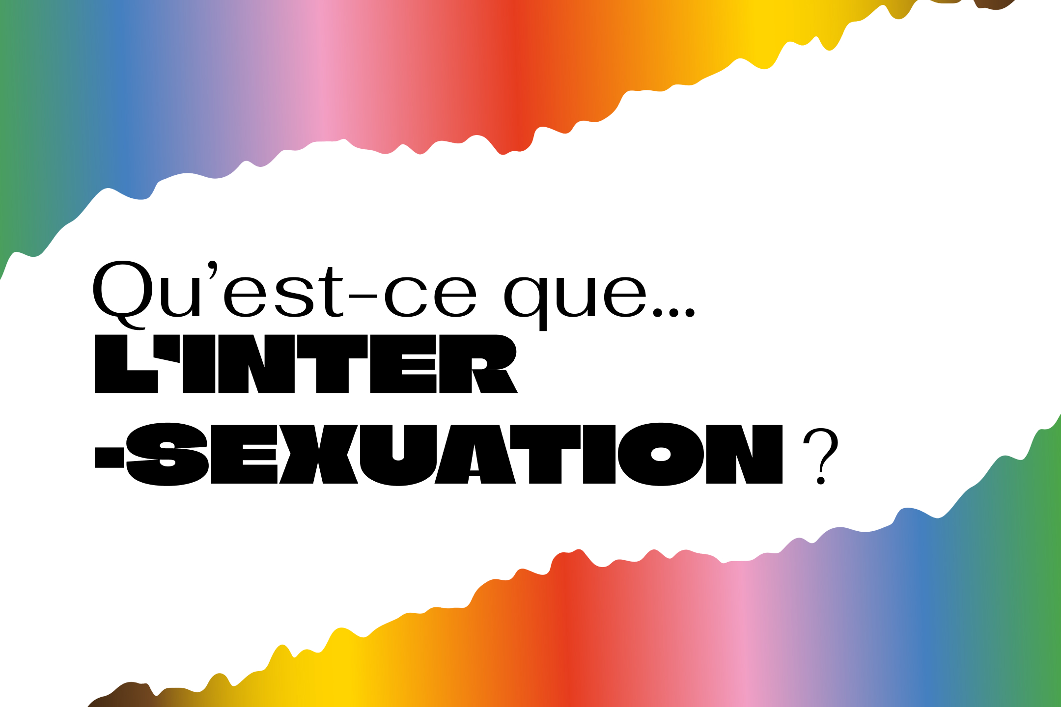 Qu’est-ce que… l’intersexuation?