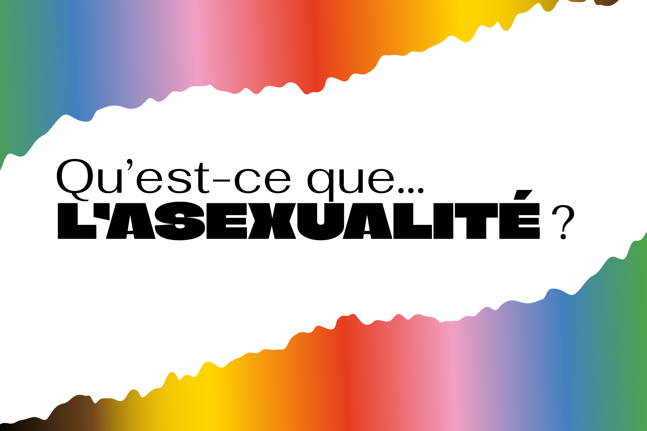 Qu’est-ce que… l’asexualité ?