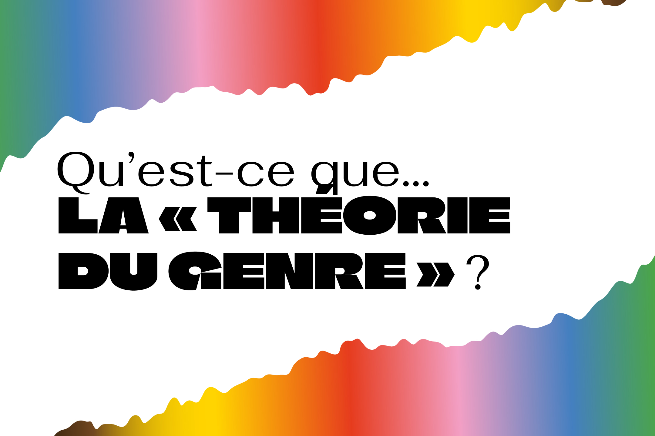 Qu’est-ce que… la théorie du genre?