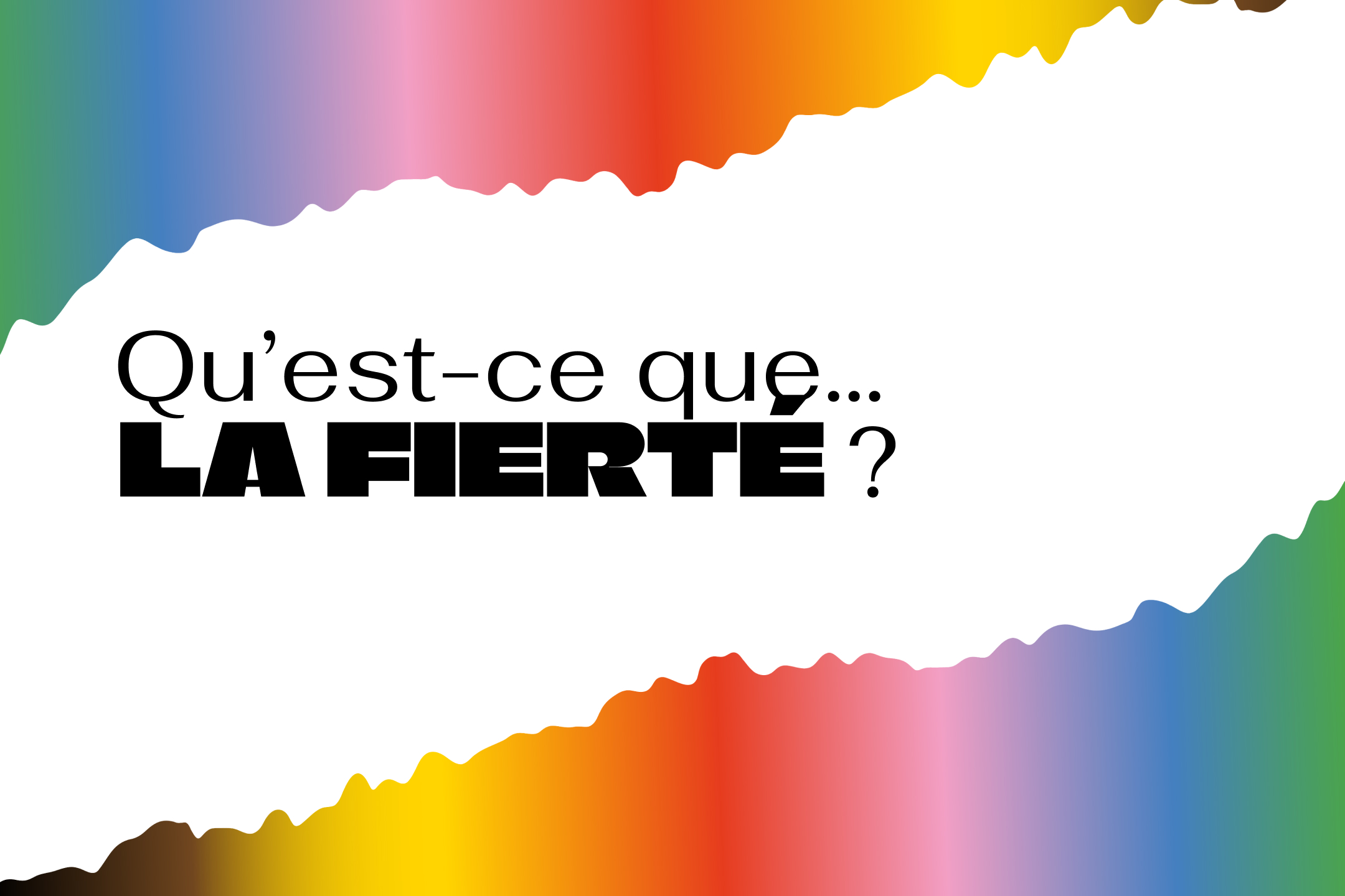 Qu’est-ce que… la Fierté?